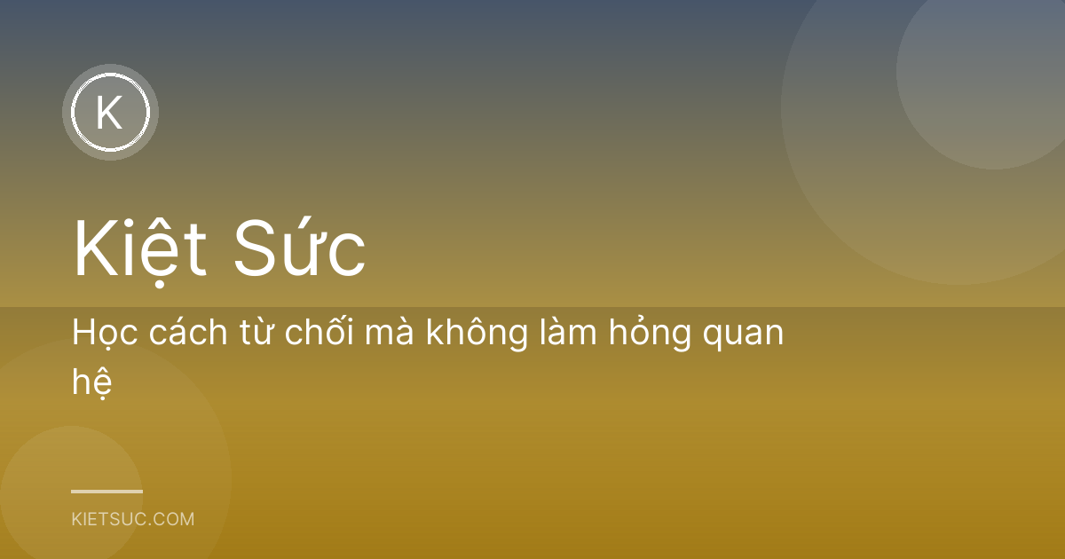 Học cách từ chối mà không làm hỏng quan hệ