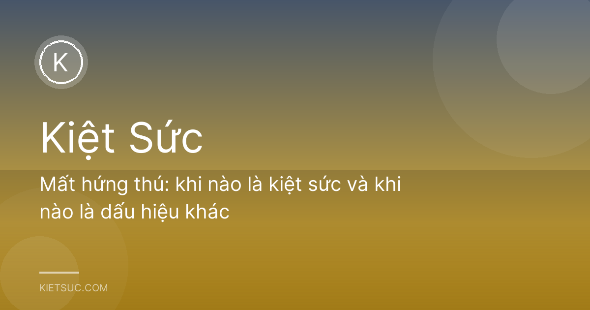 Mất hứng thú: khi nào là kiệt sức và khi nào là dấu hiệu khác