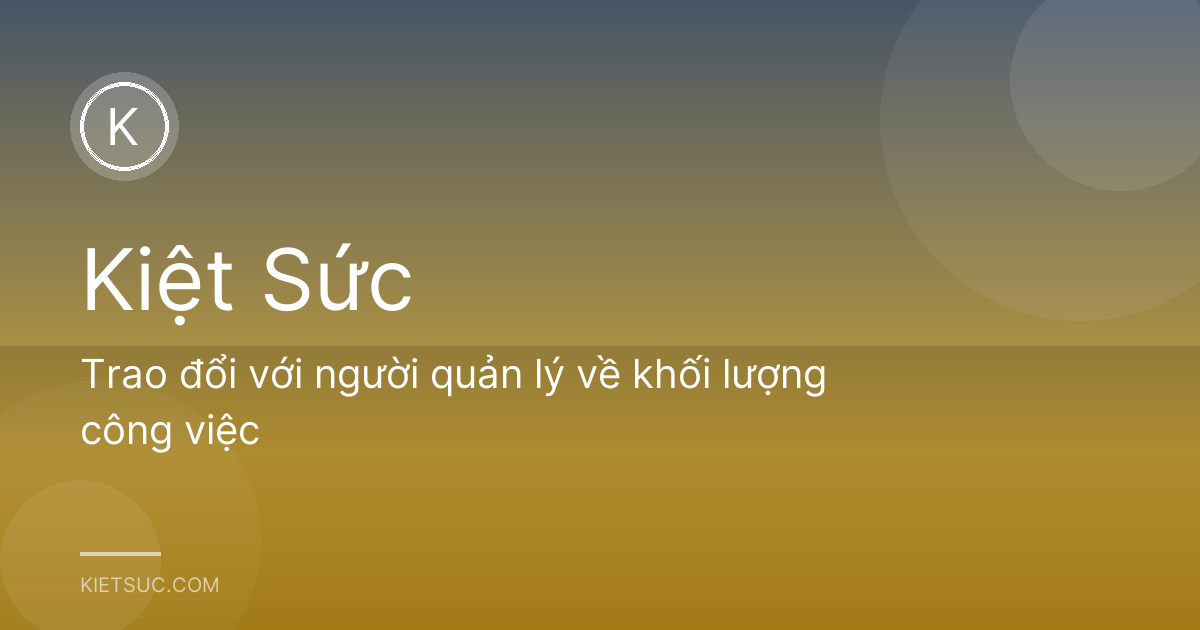 Trao đổi với người quản lý về khối lượng công việc